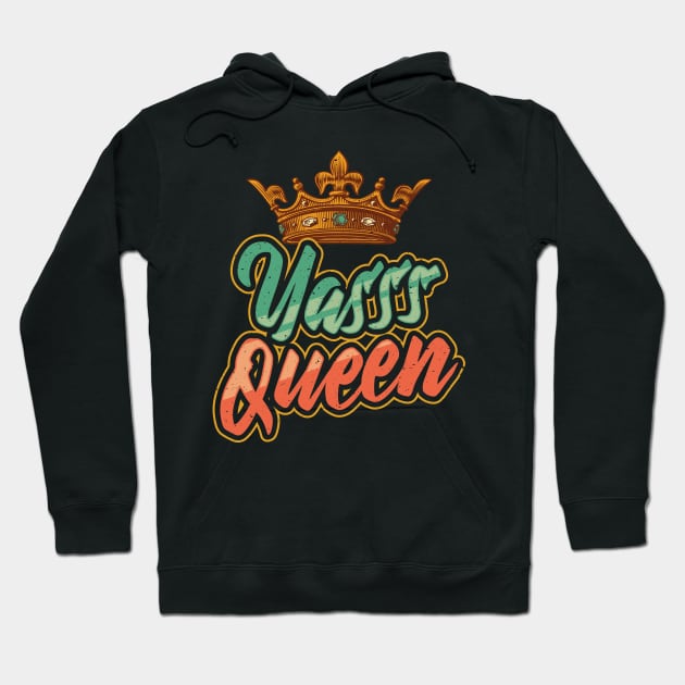 Yes Queen Yasss Queen Kween Hoodie by aneisha